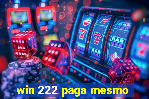 win 222 paga mesmo